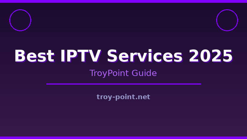 Best IPTV Services in 2025: Complete Review Guide