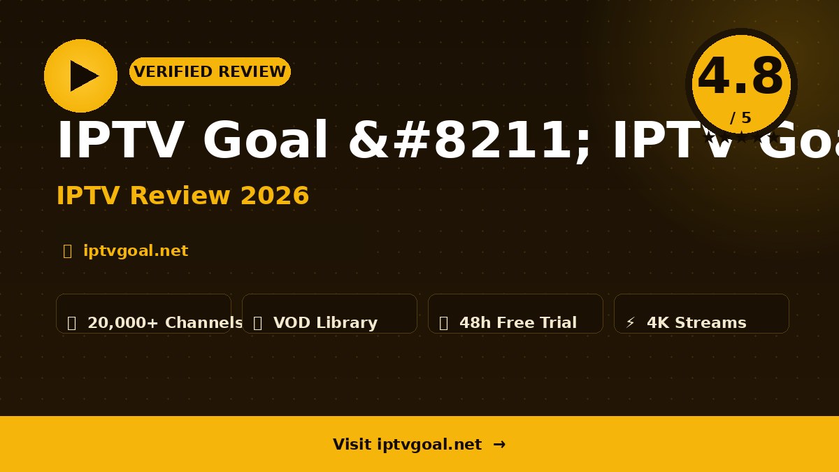 IPTV Goal – IPTV Goal Review 2026